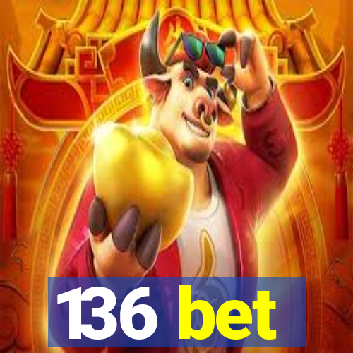 136 bet